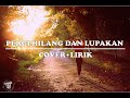 PERGI HILANG DAN LUPAKAN - REMEMBER OF TODAY COVER LIRIK SYIFA AZIZAH