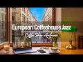 European Coffeehouse Jazz ☕🎷 | Elegant Piano Ambience for Work, Study & Relaxation