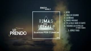 Rimas A.K.A Bernal P - Lo Prendo / Sueños Por Cumplir