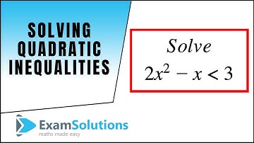 How to solve a Quadratic Inequality : ExamSolutions Maths Revision