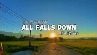 DJ ALL FALLS DOWN !!! SLOW REMIX - ALAN WALKER