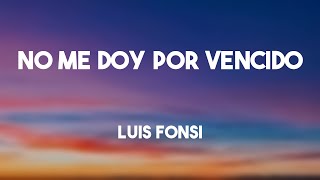 No Me Doy Por Vencido - Luis Fonsi [Letra] 💥