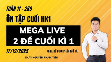 TOÁN 11 - ÔN TẬP CUỐI HỌC KÌ 1 -  MEGA LIVE ÔN TẬP CUỐI KÌ