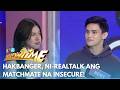 It's Showtime: Hakbanger, ni-REALTALK ang Matchmate na insecure!