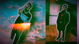 “Long Live Lou”- Kingg Ft. Sterlo DaG