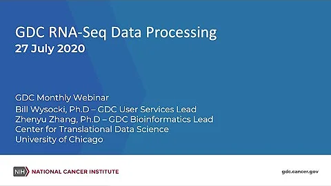 GDC RNA-Seq Data Processing – July 27, 2020 GDC Monthly Webinar