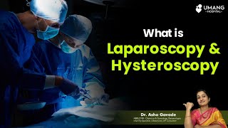 What Is Laparoscopy And Hysteroscopy Dr Asha Gavade Umang Hospital
