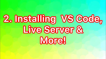 HTML Tutorial: Installing VS Code & Live Server | Web Development Tutorials #2