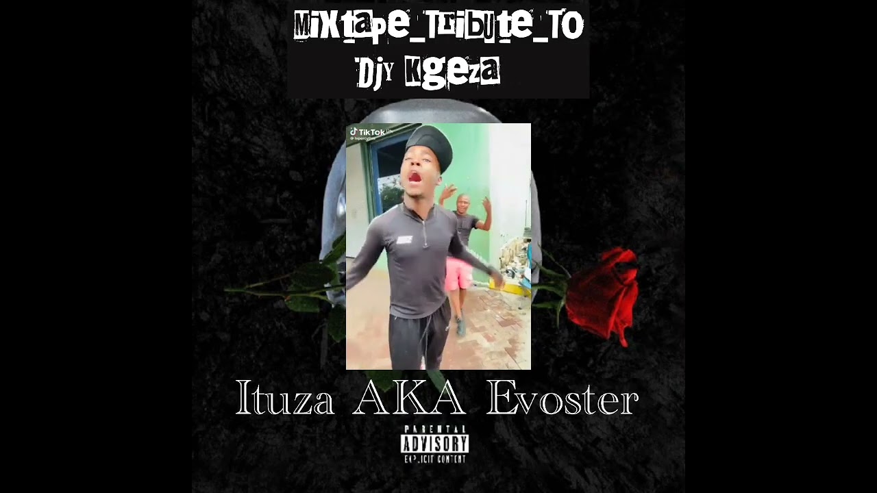 Mixtape_Tribute_to-Djy Kgeza_-_Ituza AKA Evoster