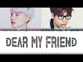 AGUST D DEAR MY FRIEND Feat Kim Jong Wan Lyrics Color Coded Han Rom Eng 