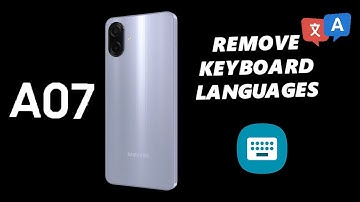 Samsung Galaxy A07: How To Remove Unwanted Languages From Keyboard