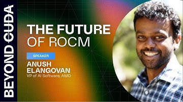 The Future of ROCm with Anush Elangovan , VP of AI Software @ AMD | Beyond CUDA 2025 Summit