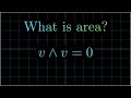 Geometric algebra  what is area  wedge product exterior algebra differential forms