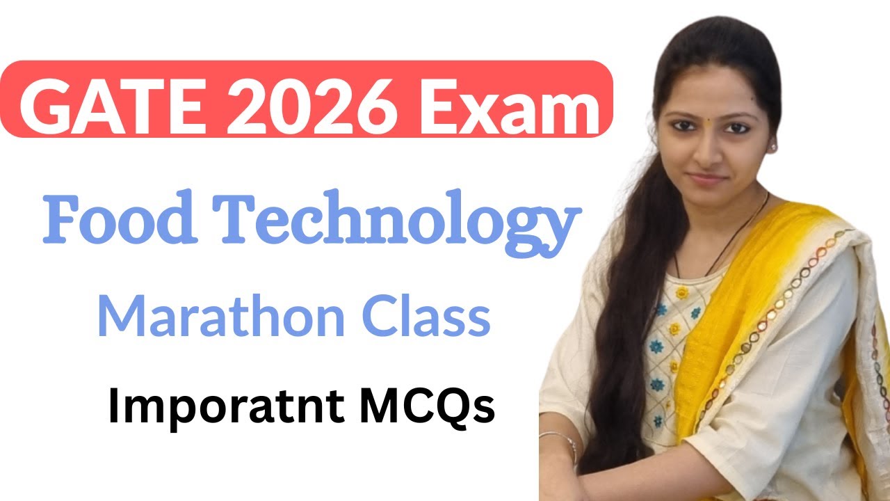 GATE Food Technology Important MCQs  (XE /XL)| Food Technology MCQs | Marathon Class | GATE Exam