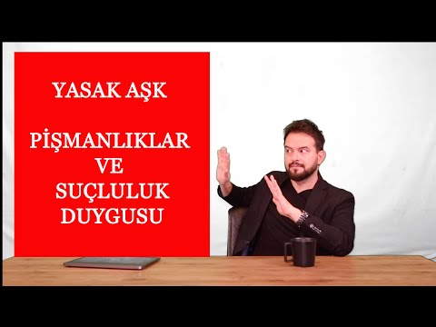 YASAK AŞK ve SUÇLULUK DUYGUSU