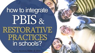 How to Integrate PBIS & Restorative Practices: Doing it WITH People, Not TO them or FOR them
