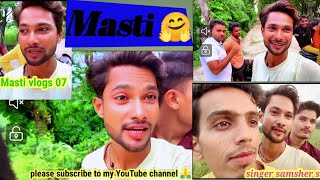 Masti Vlogs 07 Suhana Vijay Kumar Pal Seraj Khana Vipin Yadav Please Gaies Subscribe To