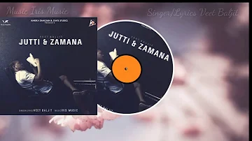 Jutti Zamana 8D song Veet Baljit