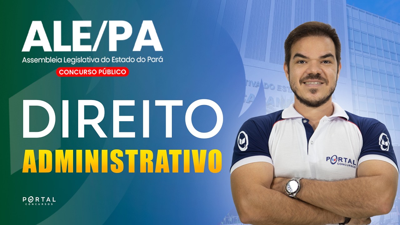 CONCURSO ALE/PA: DIREITO ADMINISTRATIVO | Com a Profª. Vinicius Cavalcante
