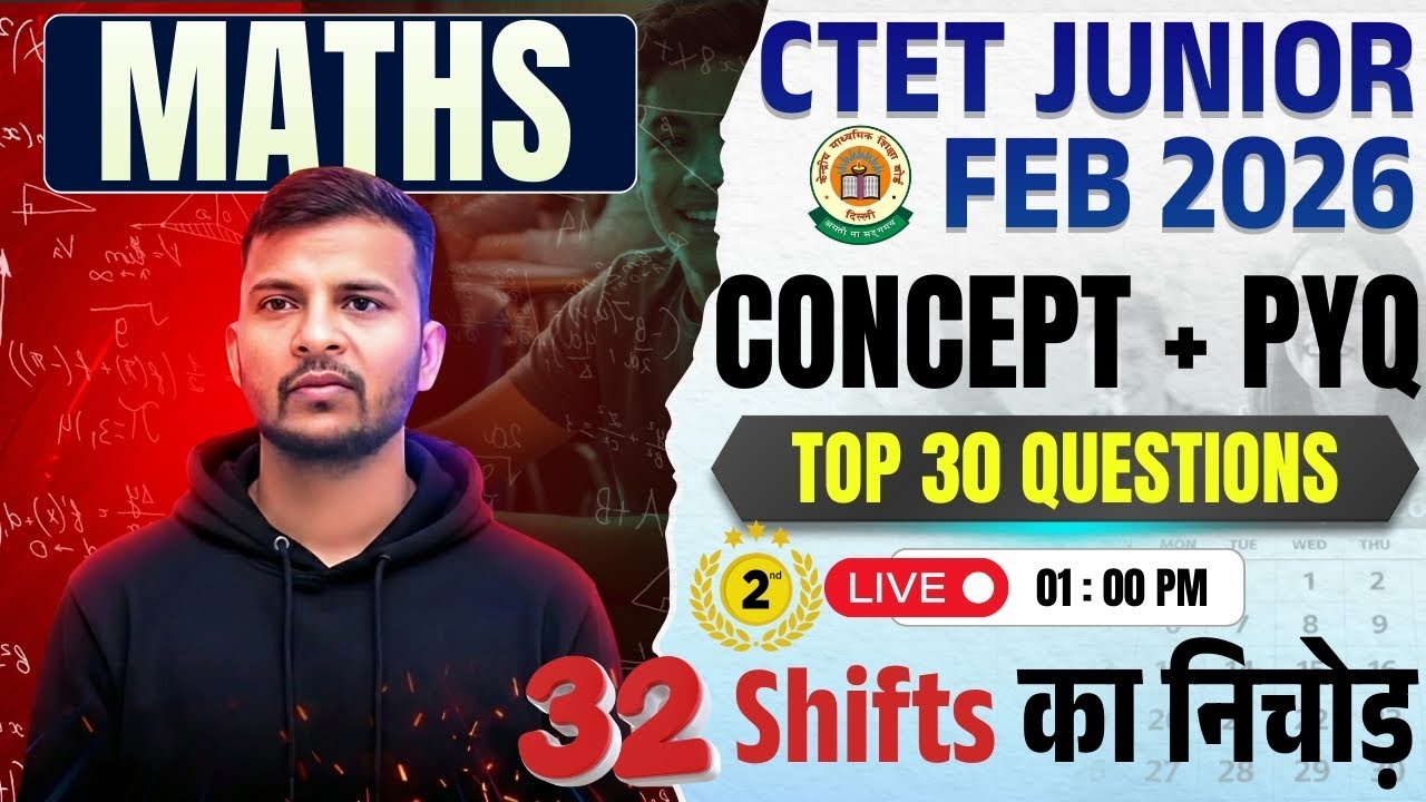 CTET Junior Maths Feb 2026 | Concept + PYQ  Part - 02 | Top 30 Questions | 32 Shifts Analysis