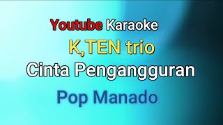 KARAOKE CINTA PENGANGGURAN  K,TEN trio