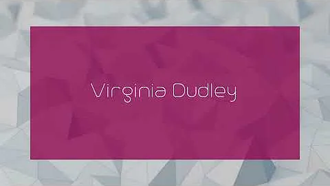 Virginia Dudley - appearance