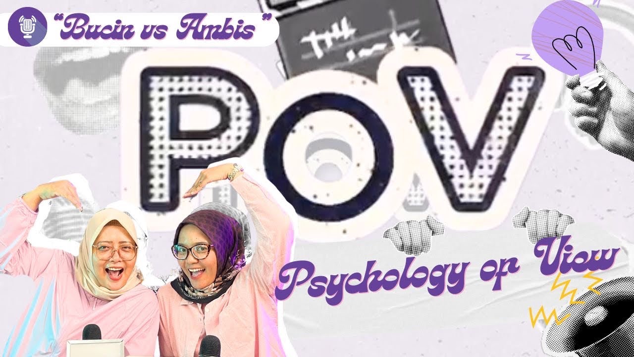 POV EPS 1 : BUCIN VS AMBIS? | PODCAST S1 PSIKOLOGI UNTAG SURABAYA 