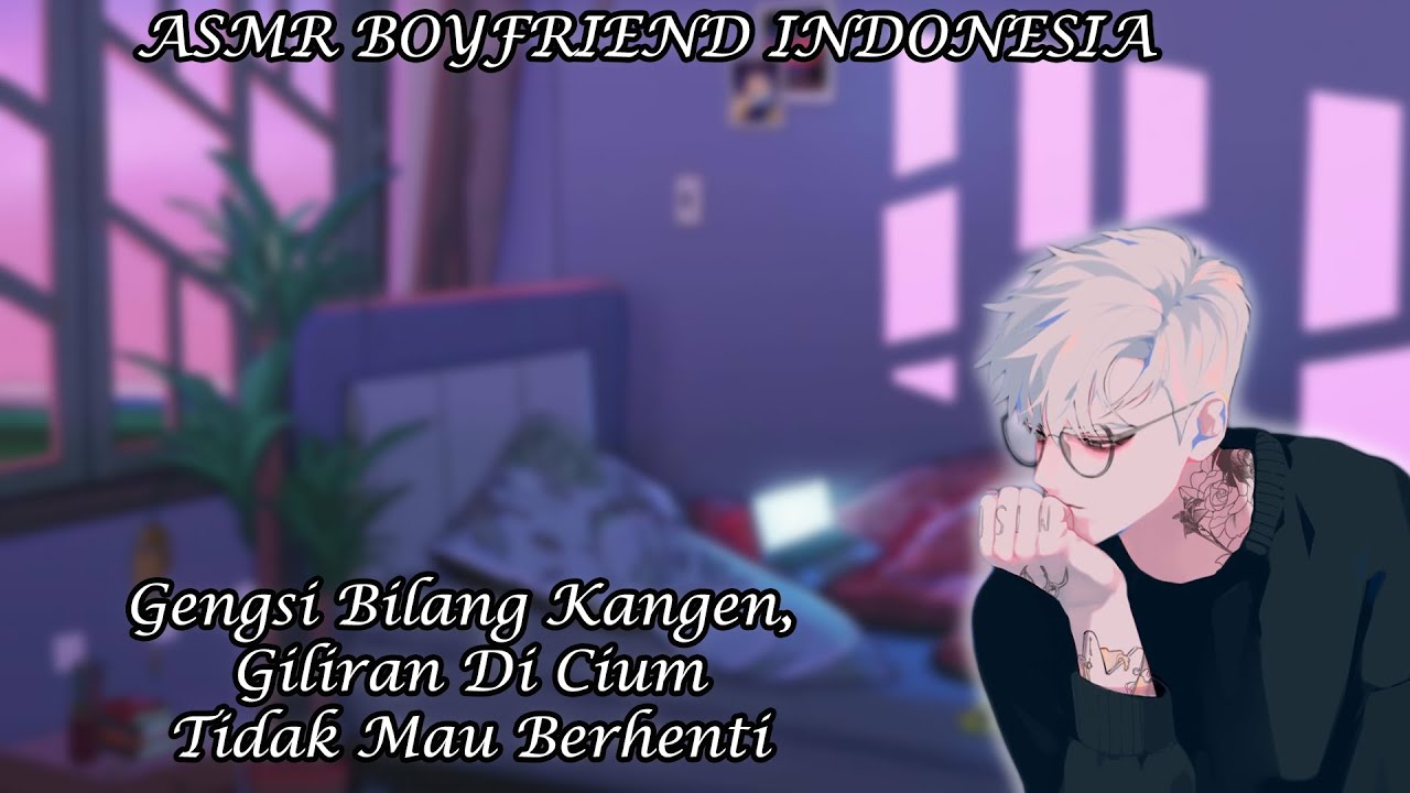 [ASMR Boyfriend Indonesia] Gengsi Bilang Kangen [Boyfriend Roleplay]