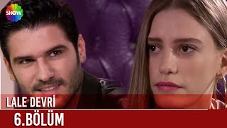 Lale Devri | 6. Bölüm ᴴᴰ