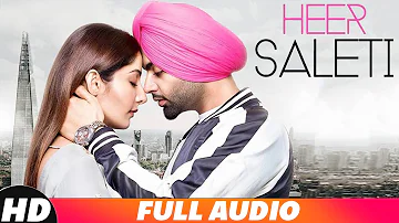 Heer Saleti (Full Audio) | Jordan Sandhu | Sonia Maan | Bunty Bains | Latest Punjabi Song 2018