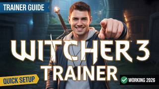 How to Install a Trainer for The Witcher 3: Wild Hunt (2026) – Quick &amp; Easy Guide