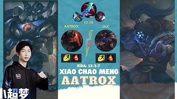 Cách khắc chế Jax của Xiao Chao Meng - Aatrox vs Jax Top | XiaoChaoMeng LOL