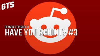GTS Season 3 Episode 8 Have You Reddit #3