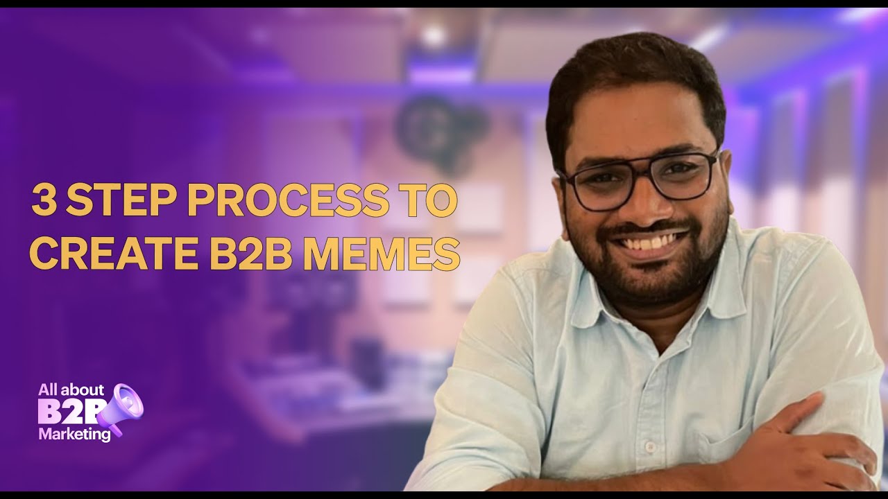 Ep 37: Meme Marketing: 3-Step Process to Start Creating B2B Memes Ft. Sanjeev