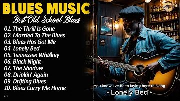 BLUES MIX || Top Slow Blues Music Playlist - Best Whiskey Blues Songs of All Time
