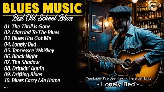 BLUES MIX || Top Slow Blues Music Playlist  Best Whiskey Blues Songs of All Time