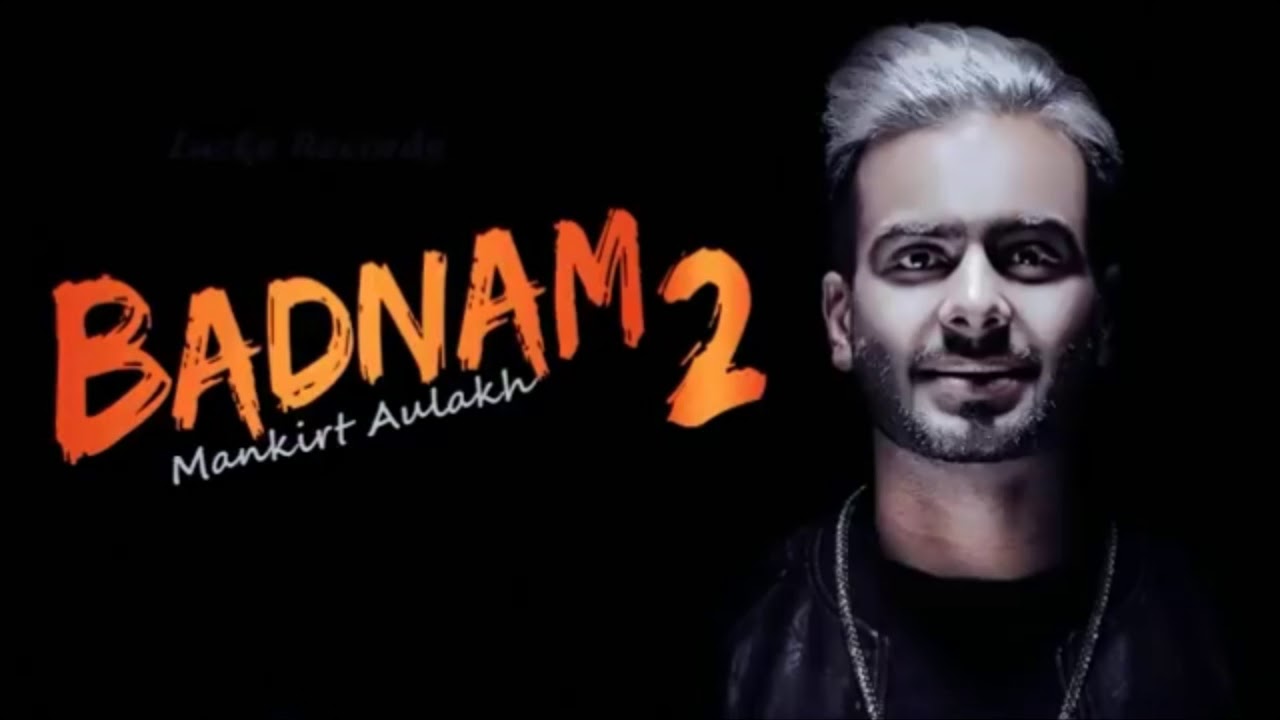 Badnam 2 (FULL SONG) Mankirt Aulakh Dj Flow Latest