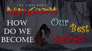 The Emperor's New Groove - How do we become our best selves?