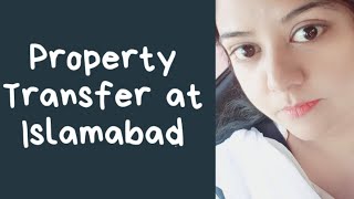 #Procedure of #Property #Transfer  From $Islamabad  by #Rabia Saghar Adv.