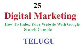 Digital Marketing Telugu Class 25 | How To Index Your Website With Google Search Console