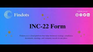 Findots Application | INC-22 Form | Step-by-Step Guide