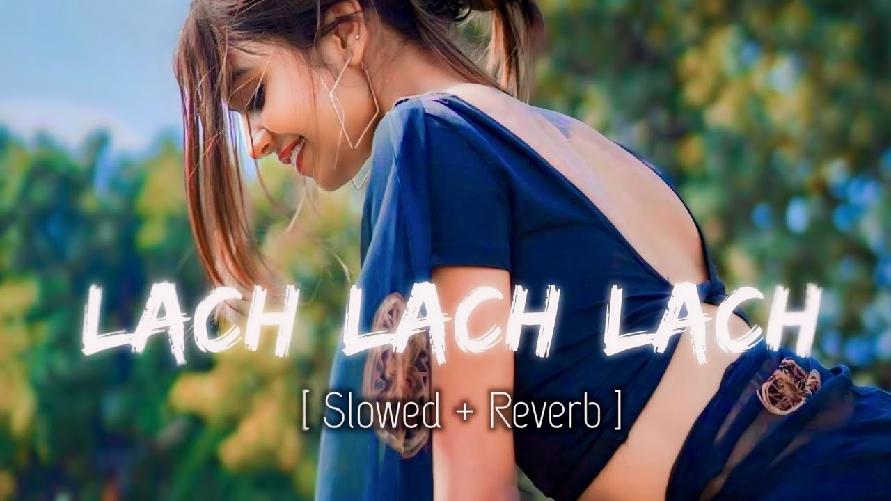 Kamar Kare Lach Lach Lach Bhojpuri Song  Slowed And Reverb Bhojpuri Song  Neelkamal Bhojpuri Song