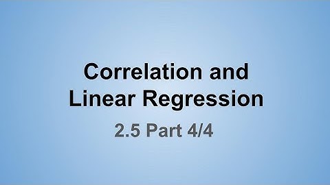 Correlation and Linear Regression (2.5 Part 4/4) - Residuals and Least Squares Regression