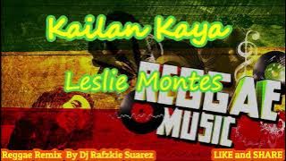 Kailan Kaya, Reggae - Leslie Montes ( Dj Rafzkie )