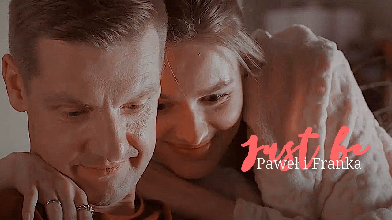 Paweł i Franka | Just be