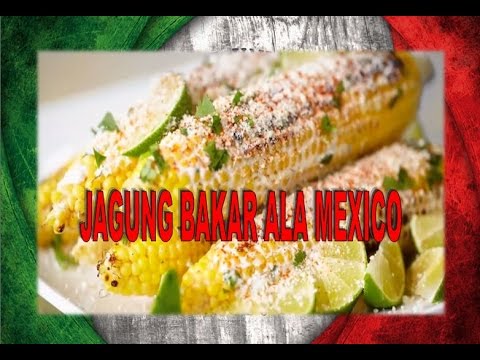 resep-dan-cara-membuat-jagung-bakar-ala-mexico-(how-to-create-a-style-grilled-corn-mexico)