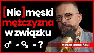 #9 „(Nie)męski mężczyzna w związku.” - gość: Miłosz Brzeziński