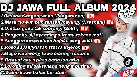 DJ JAWA FULL ALBUM TERBARU 2024 - DJ RASANE KANGEN TENAN RASANE🎶DJ PANGAREPAN X NRESNANI FULL BASS!!