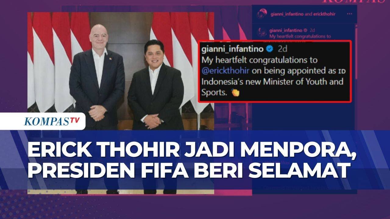 Presiden FIFA Ucapkan Selamat ke Erick Thohir Usai Dilantik Jadi Menpora | KOMPAS PETANG