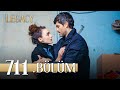Emanet 711 Bölüm Legacy Episode 711 